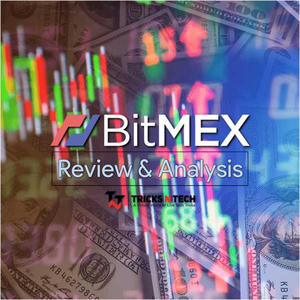 A Beginner’s Guide To BitMEX: Review & Analysis - Tricks N Tech