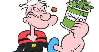 A Big Thanks To Popeye - The "Spinach" Sailor Man!