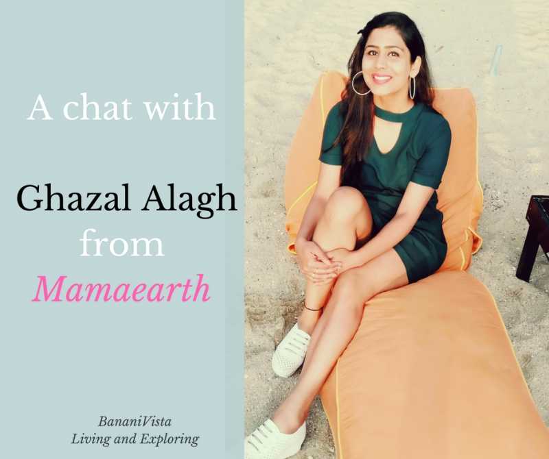 A Chat With Ghazal Alagh About Mamaearth, A Leading Mom And Baby Products Brand - BananiVista!