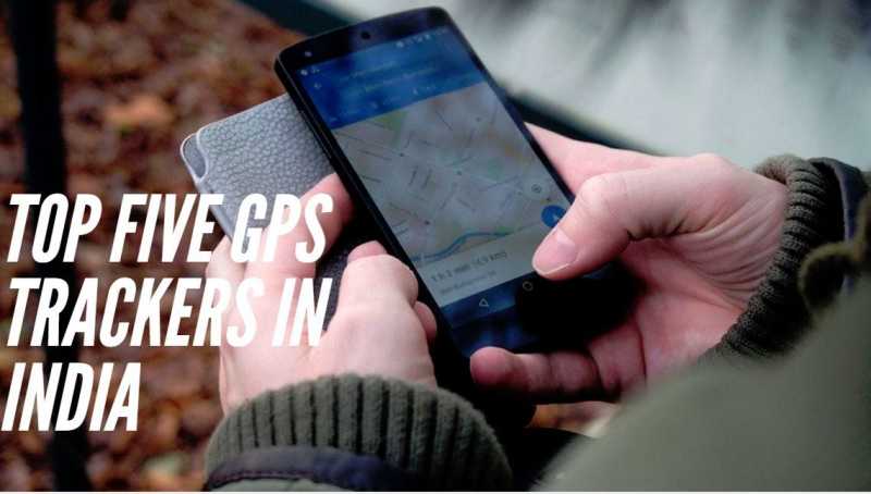 A Close Look At The Top Five GPS Trackers In India
