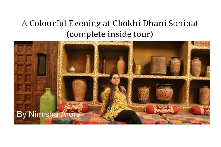 A Colourful Evening At Chokhi Dhani Sonipat (complete Inside Tour) - NimsStyleFile