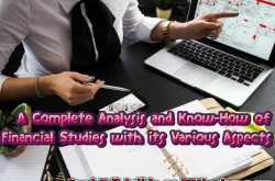 A Complete Analysis and Know-How of Financial Studies with its Various Aspects - BBA Lectures