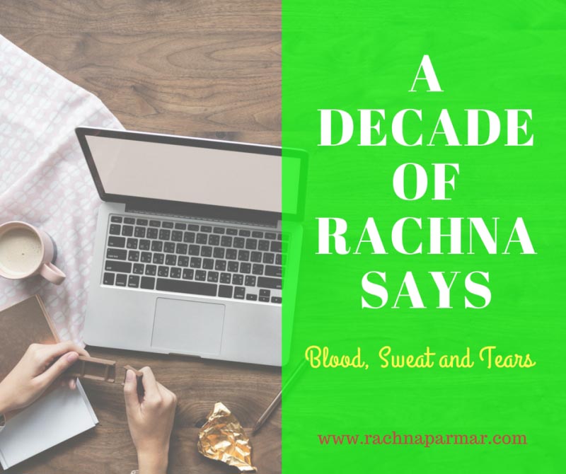 A Decade Of Rachna Says - Blood, Sweat And Tears Of Joy