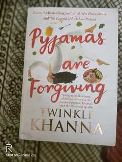 A Lot Of Pages...: Pyjamas Are Forgiving By Twinkle Khanna