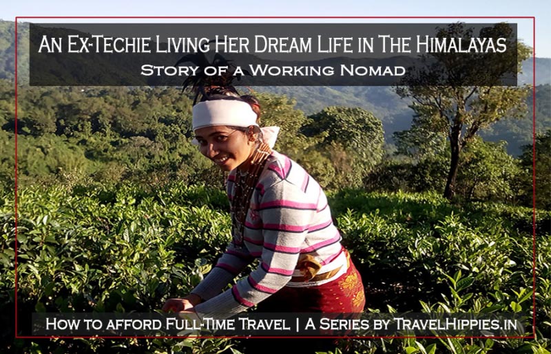 A Nomad Working On And Off In The Himalayas | Travel Hippies