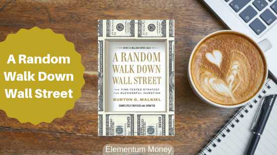 A Random Walk Down Wall Street - Burton Malkiel | Elementum Money