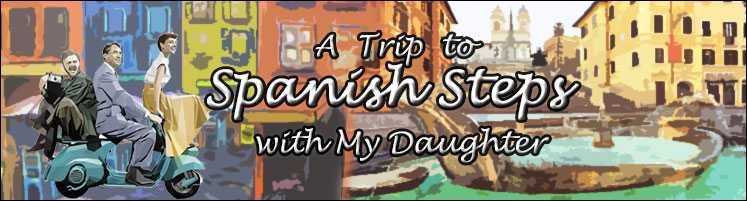 A Trip To Spanish Steps With My Daughter