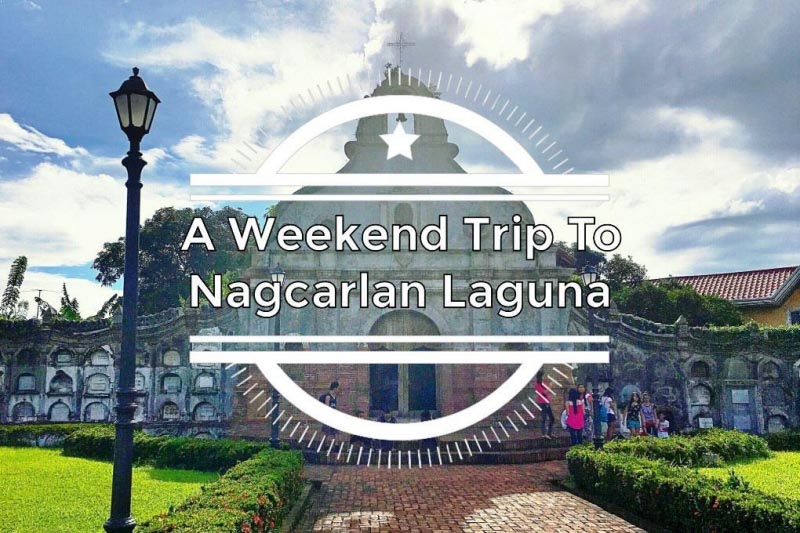A Weekend Trip To Nagcarlan Laguna - Man Of Wanders