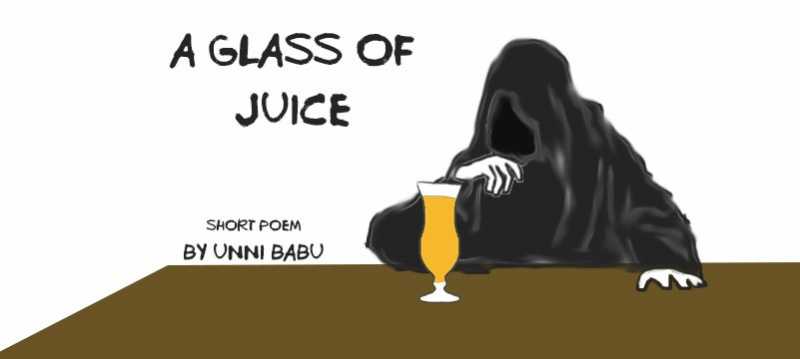 A Glass Of Juice | Short Poem About Life And Death | Unni