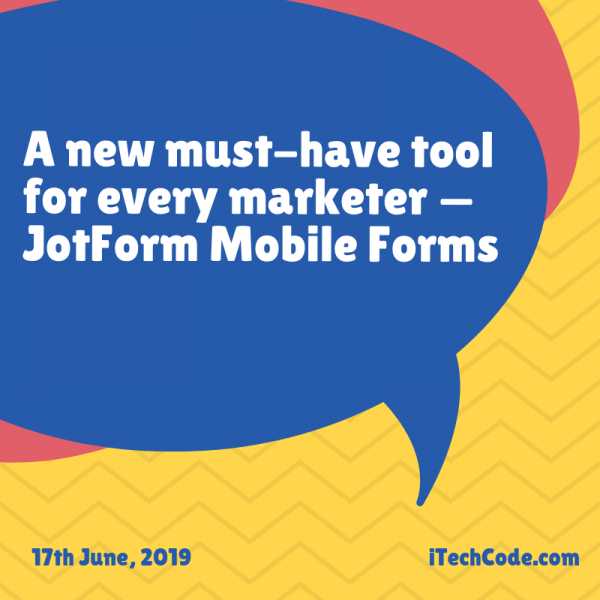 A New Must-have Tool For Every Marketer - JotForm Mobile Forms