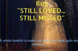 A poem from my book                           “STILL LOVED STILL MISSED”