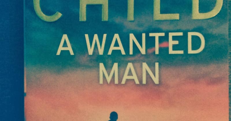 A Wanted Man By Lee Child - Week 2
