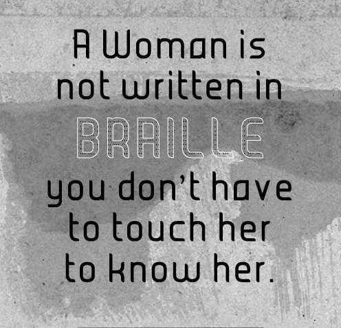 A Woman Is Not Written In Braille...