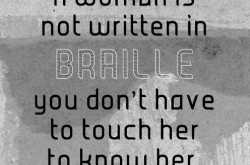 A woman is not written in Braille...