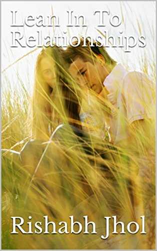 About The Book: Lean In To Relationships By Rishabh Jhol