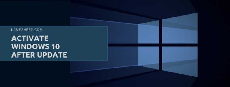 Activate Windows 10 After Update - Lamesheep - Step By Step Guide