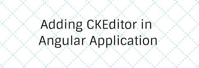 Adding CKEditor In Angular Application