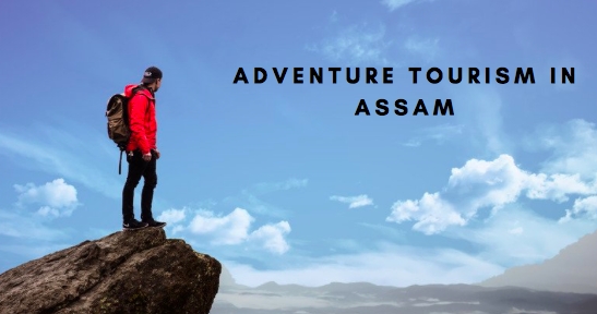 Adventure Tourism In Assam