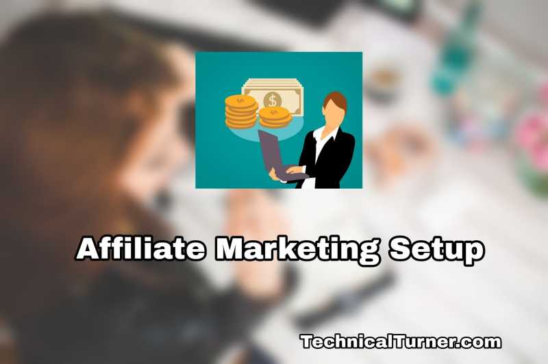 Affiliate Marketing: Setup And Excel - The Easy Way | TechnicalTurner