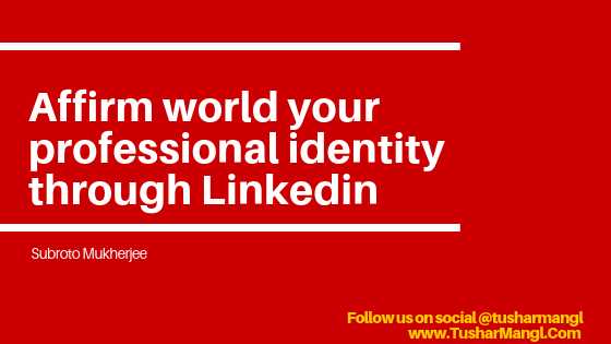 Affirm The World Your Professional Identity Through Linkedin