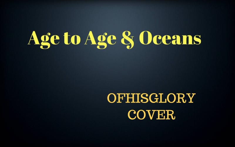Age To Age & Oceans Hillsong Cover
