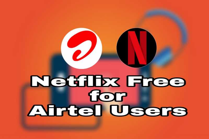 Airtel Postpaid Offer: Watch Netflix Free For Airtel Postpaid Users