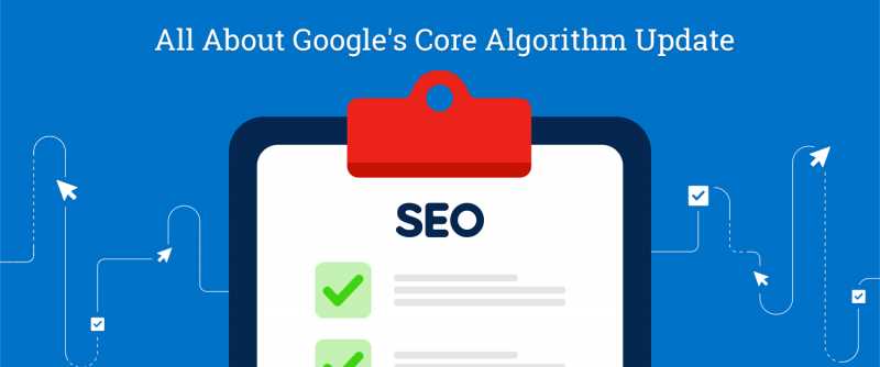 All About Google’s Core Algorithm Update
