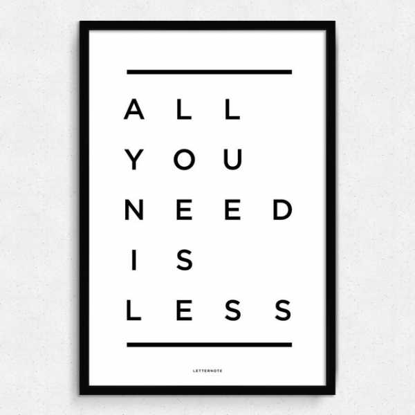 All You Need Is Less Art Print