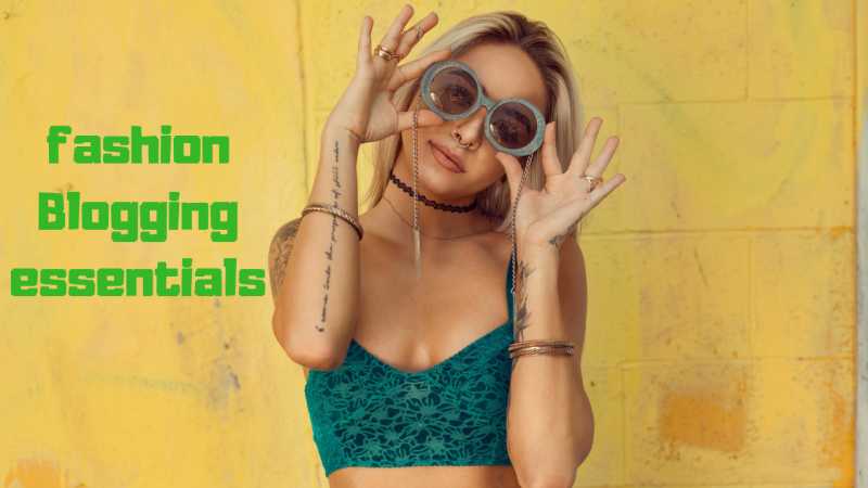 All You Need To Know About The Fashion Blogging Essentials - OnlyLoudest