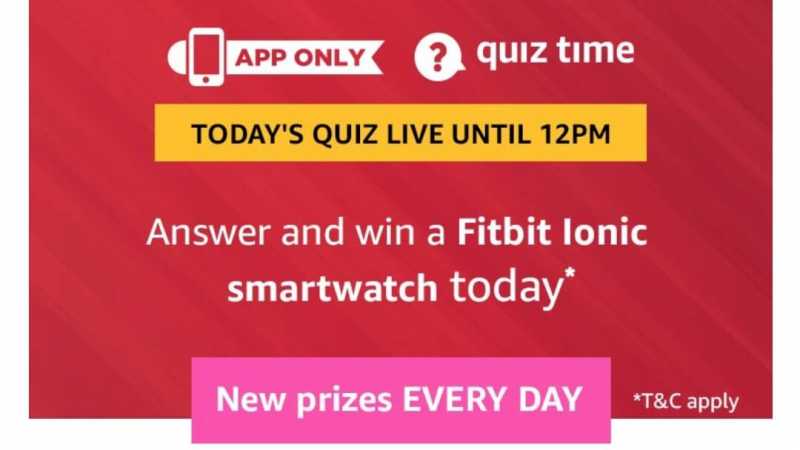Amazon Quiz 4 June 2019 Answers - Fitbit Ionic Smartwatch | TOPHUNT