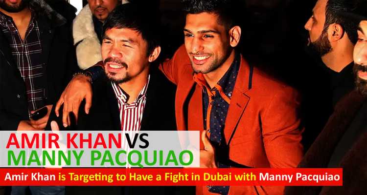 Amir Khan Is Targeting To Have A Fight In Dubai With Manny Pacquiao