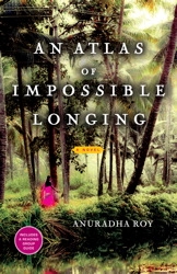 An Atlas Of Impossible Longing By Anuradha Roy { Review }