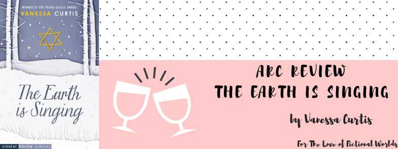 An *Eye Opening, Heartbreaking* First Hand Look At The Atrocities Against Jews In Latvia | ARC Review: The Earth Is Singing By Vanessa Curtis