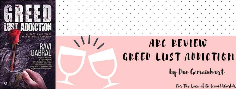 An Interesting Combination Of Philosophy + Twisted Thriller From A Debut Author | ARC Review: Greed Lust Addiction By Ravi Dabral