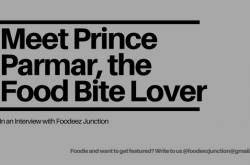 An Interview with Prince Parmar - The Food Bite Lover