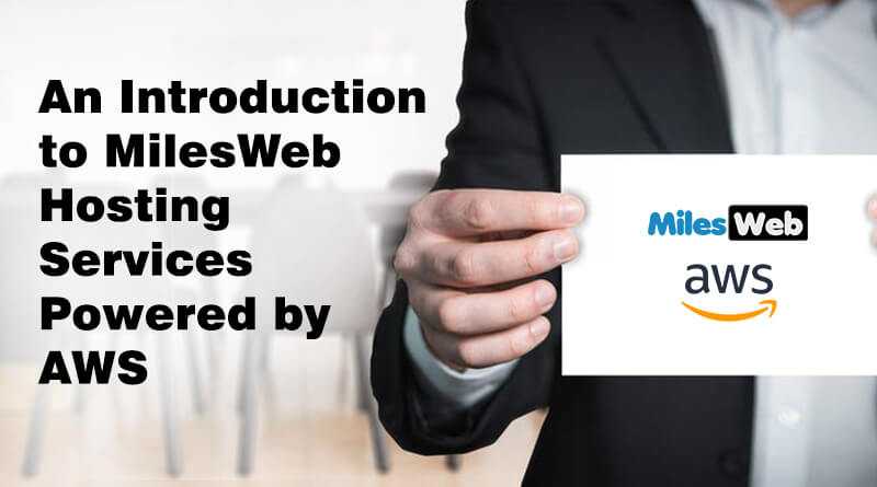 An Introduction To MilesWeb Hosting Services Powered By AWS - SmallEnvelop