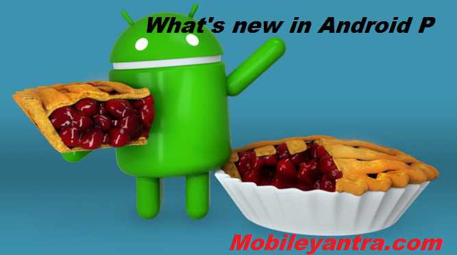 Android Pie Update, Features, Launch Date - Mobile Yantra