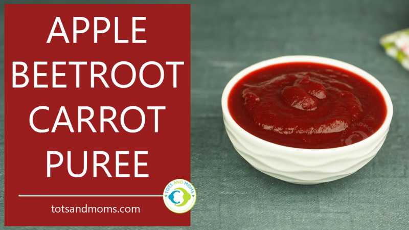 Apple Beetroot Carrot Puree | ABC Puree For Babies