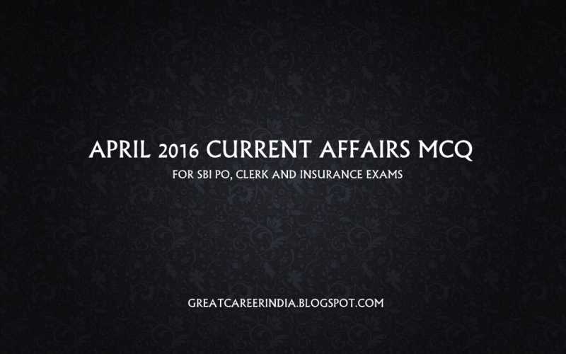 April 2016 Current Affairs MCQ PDF