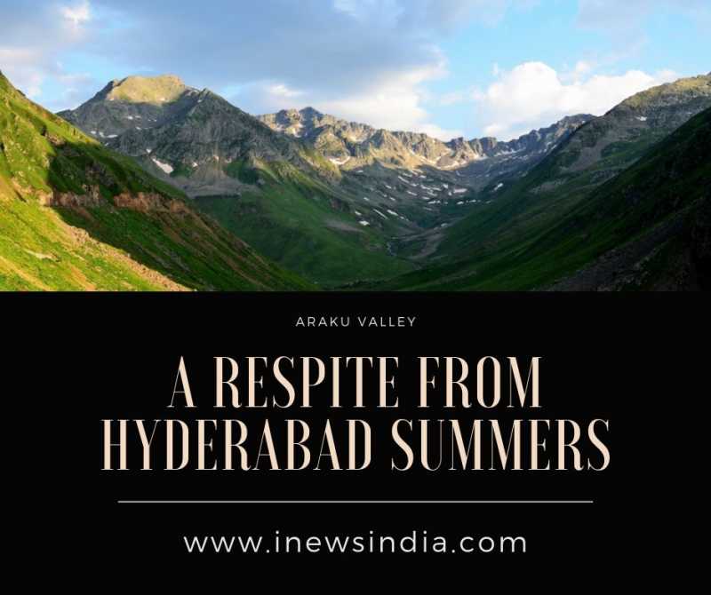 Araku Valley: A Respite From Hyderabad Summers!