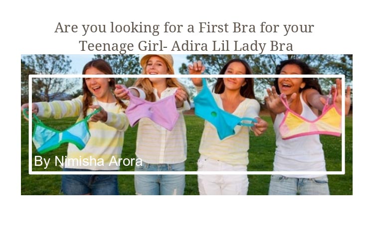 Are You Looking For A First Bra For Your Teenage Girl- Adira Lil Lady Bra - NimsStyleFile