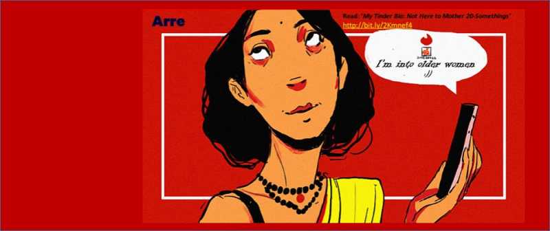 Arre: My Tinder Bio - Not Here To Mother 20-Somethings