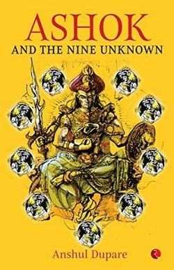 Ashok And The Nine Unknown By Anshul Dupare - Book Review - Halo Of Books