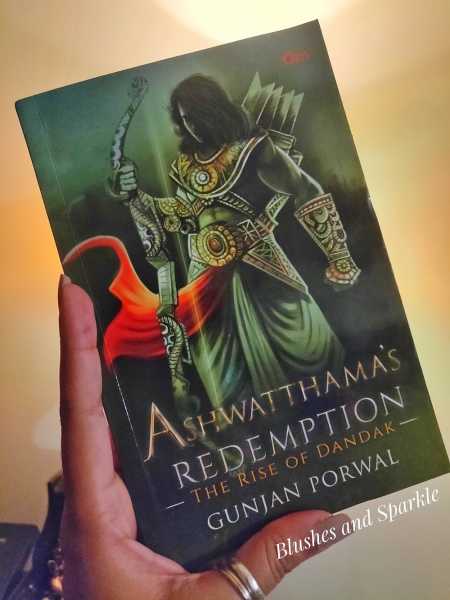 Ashwatthama’s Redemption: The Rise Of Dandak By Gunjan Porwal - Book Review