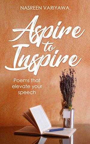 Aspire To Inspire: Poems That Will Elevate Your Speech