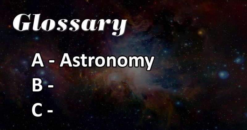 Astronomy Glossary - Antariksha
