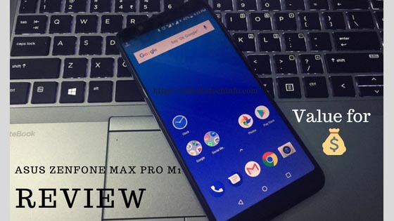 Asus Zenfone Max Pro M1 Review - A Value For Money Phone
