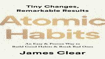 Atomic Habits Summary: Tiny Changes, Remarkable Results