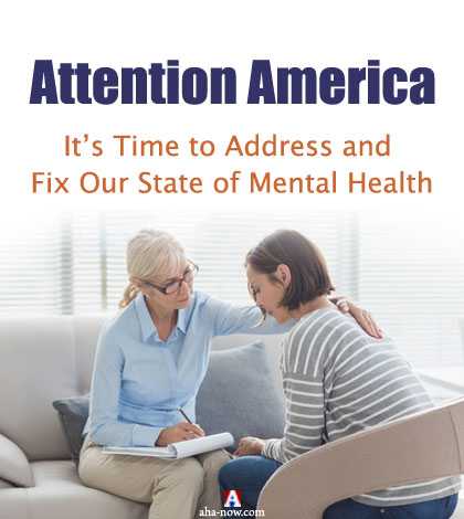 Attention America: It’s Time To Address And Fix Our State Of Mental Health