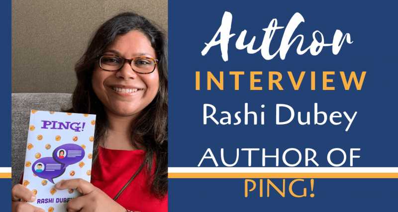 Author Interview: Rashi Dubey | The Author Of Ping!